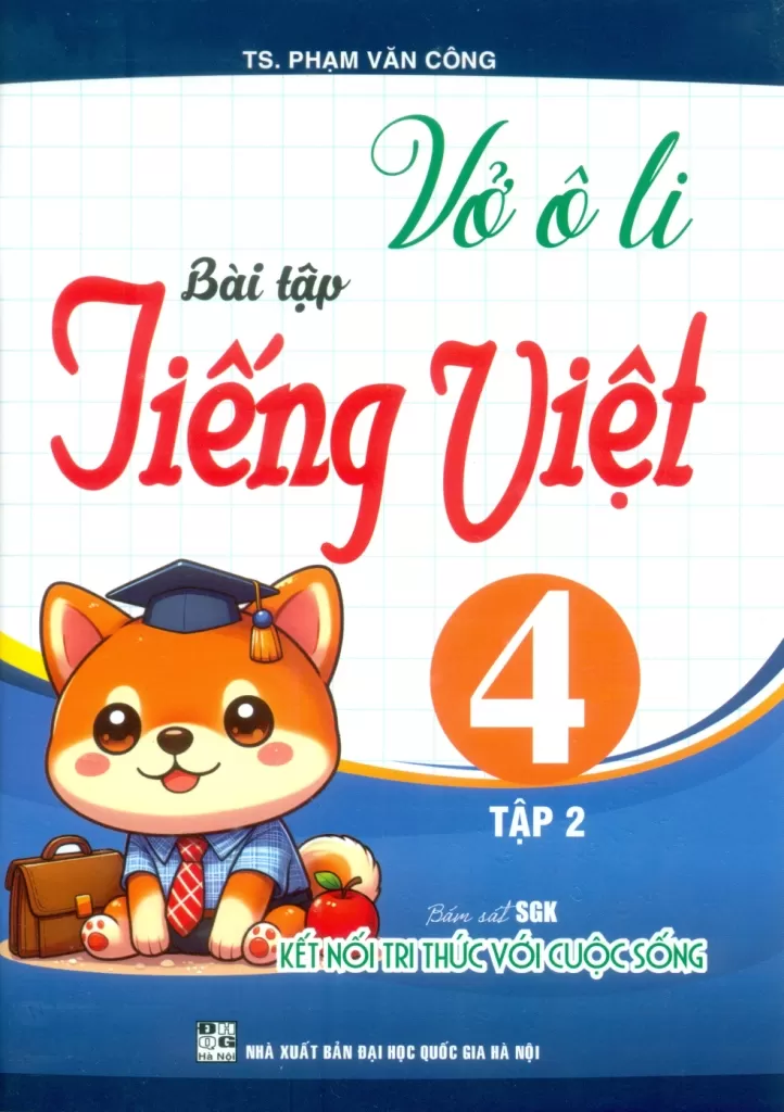 VỞ Ô LI BÀI TẬP TIẾNG VIỆT LỚP 4 - TẬP 2 (Bám sát SGK Kết nối tri thức)